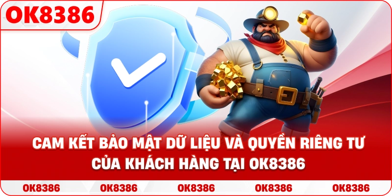 Banner thể hiện sự cam kết bảo mật dữ liệu và quyền riêng tư của khách hàng tại OK8386